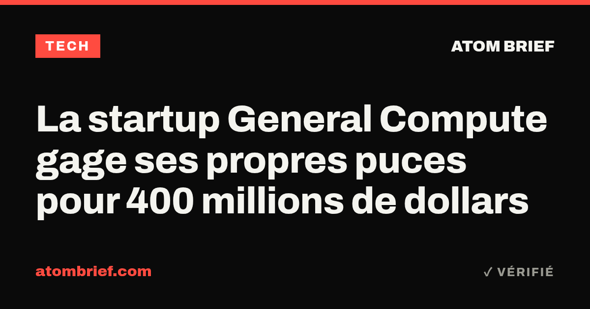 La startup General Compute gage ses propres puces pour 400 millions de dollars