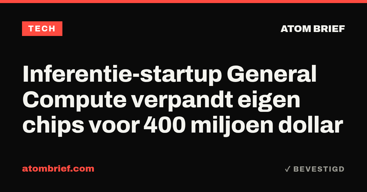 Inferentie-startup General Compute verpandt eigen chips voor 400 miljoen dollar