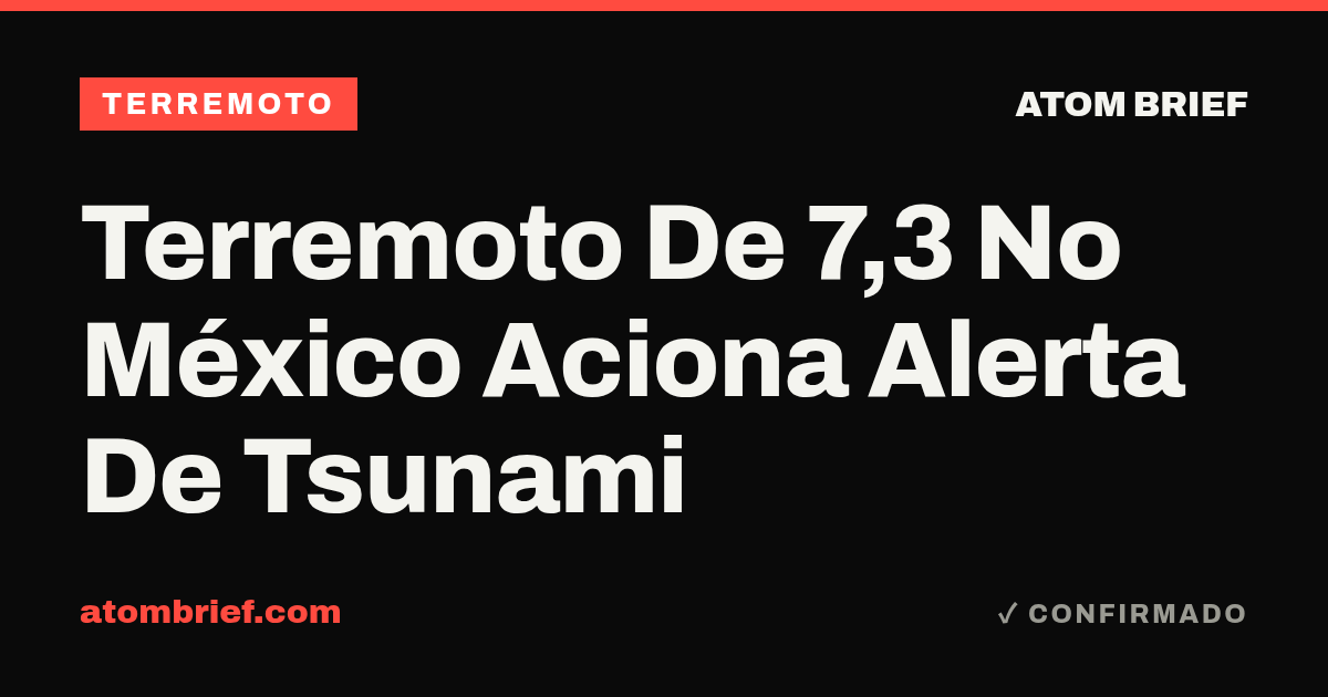 Terremoto De 7,3 No México Aciona Alerta De Tsunami