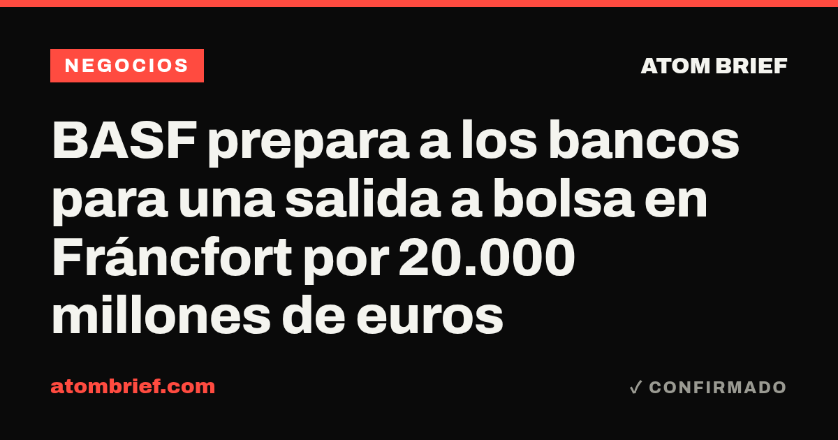 BASF prepara a los bancos para una salida a bolsa en Fráncfort por 20.000 millones de euros