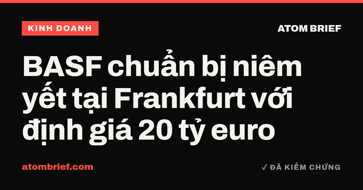 BASF chuẩn bị niêm yết tại Frankfurt với định giá 20 tỷ euro