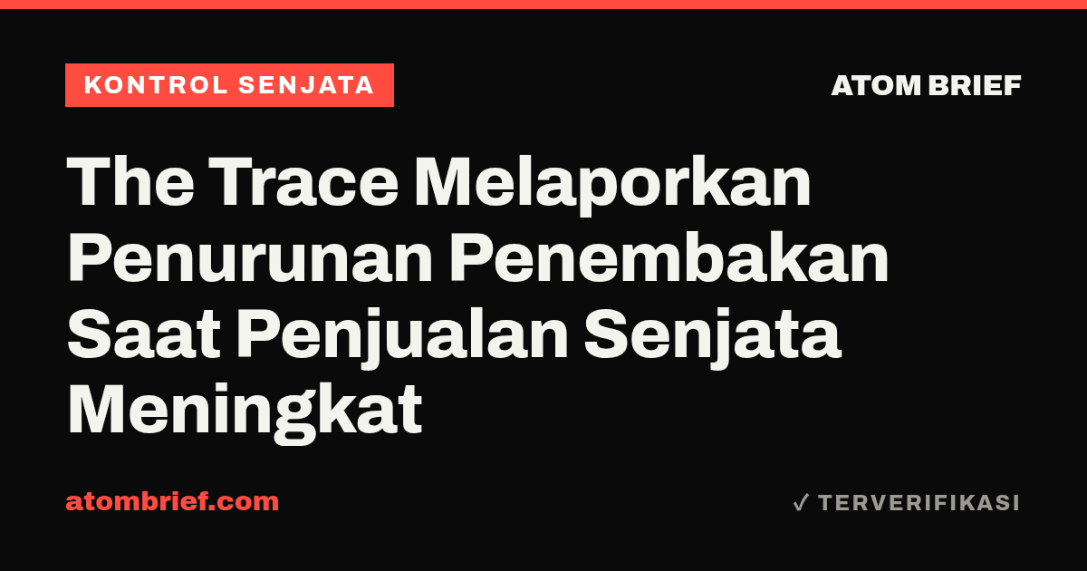 The Trace Melaporkan Penurunan Penembakan Saat Penjualan Senjata Meningkat