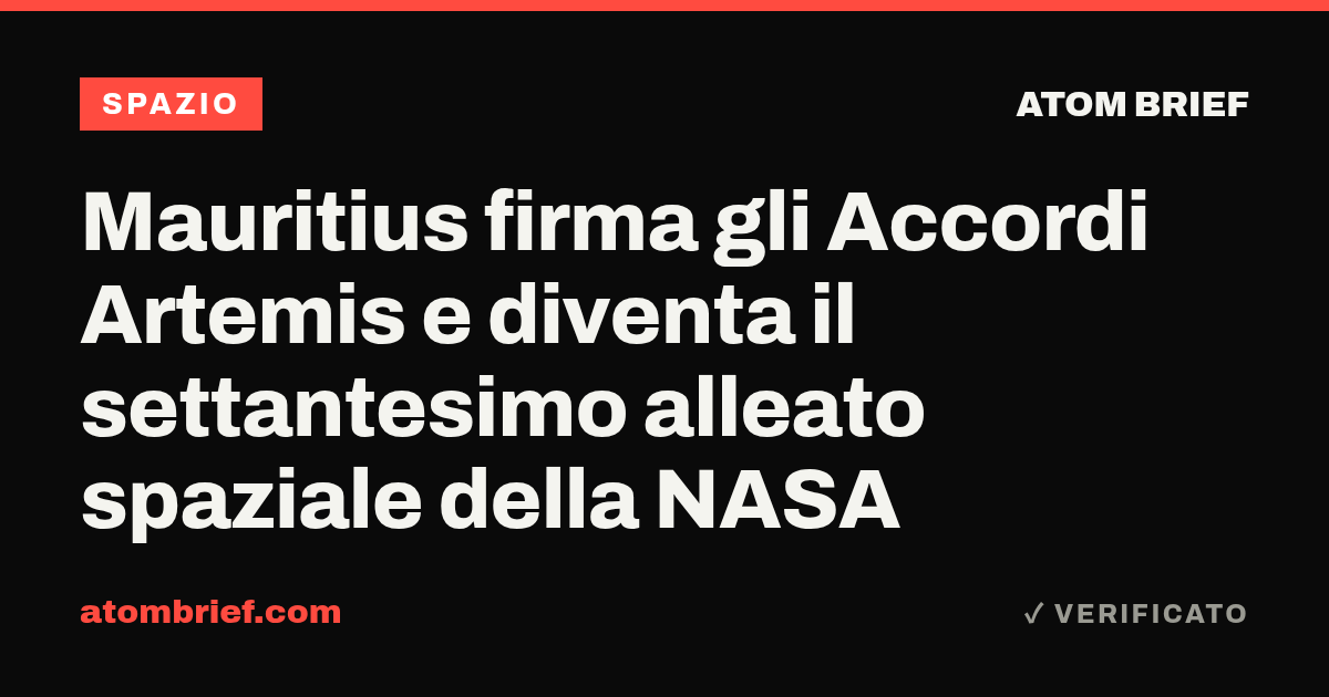 Mauritius firma gli Accordi Artemis e diventa il settantesimo alleato spaziale della NASA