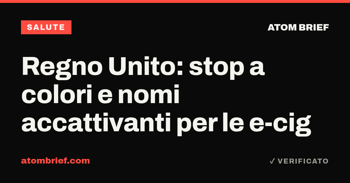 Regno Unito: stop a colori e nomi accattivanti per le e-cig