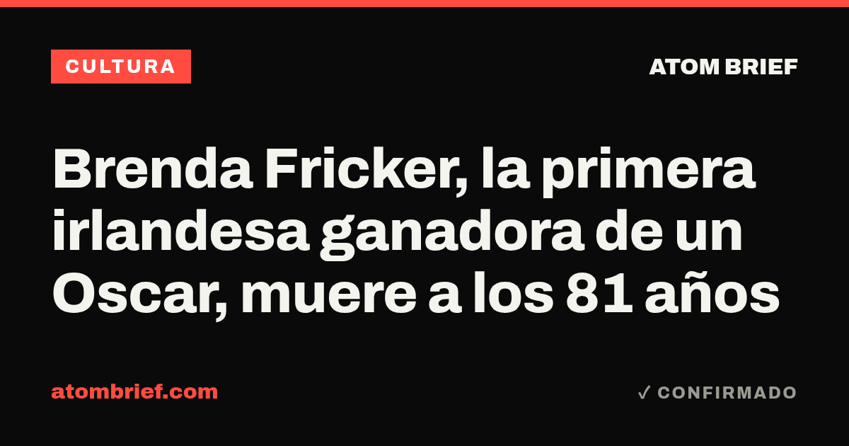 Brenda Fricker, la primera irlandesa ganadora de un Oscar, muere a los 81 años