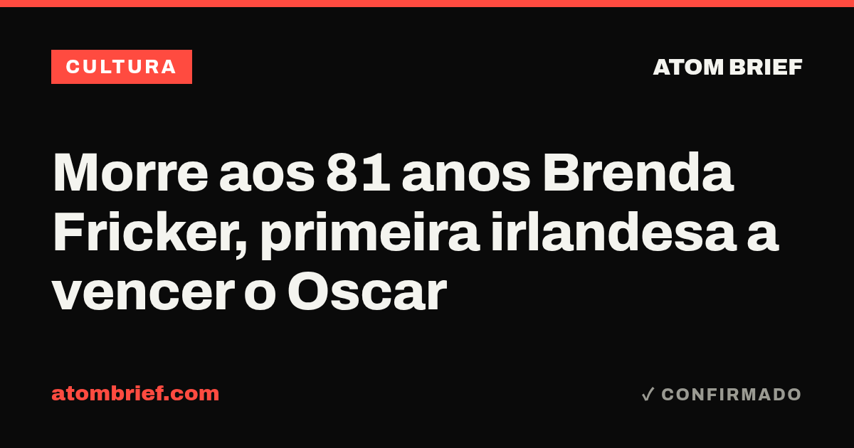 Morre aos 81 anos Brenda Fricker, primeira irlandesa a vencer o Oscar
