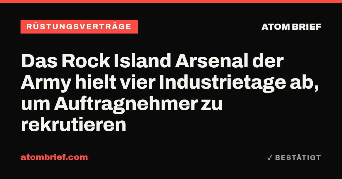 Das Rock Island Arsenal der Army hielt vier Industrietage ab, um Auftragnehmer zu rekrutieren