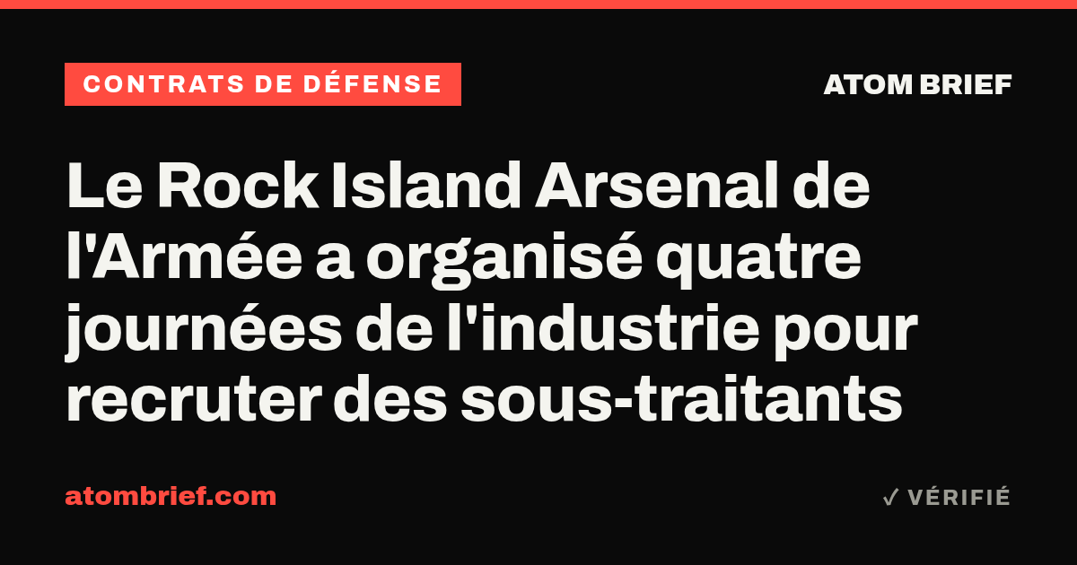 Le Rock Island Arsenal de l'Armée a organisé quatre journées de l'industrie pour recruter des sous-traitants