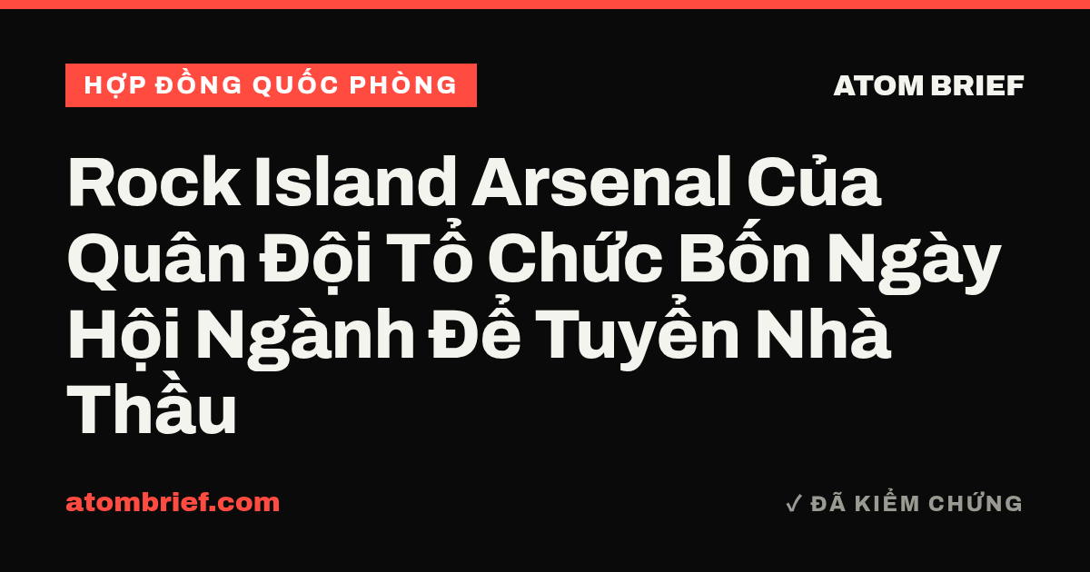Rock Island Arsenal Của Quân Đội Tổ Chức Bốn Ngày Hội Ngành Để Tuyển Nhà Thầu