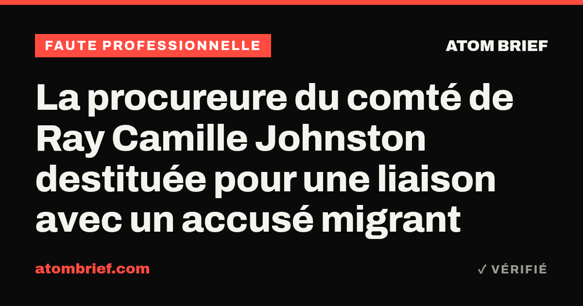 La procureure du comté de Ray Camille Johnston destituée pour une liaison avec un accusé migrant