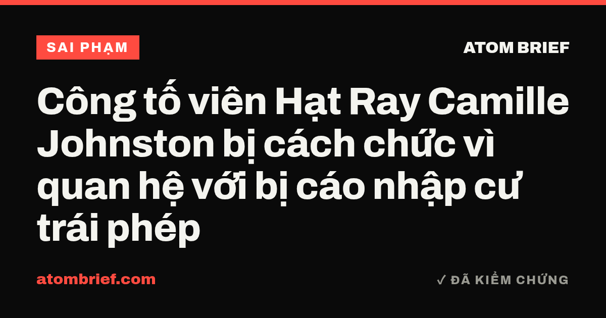 Công tố viên Hạt Ray Camille Johnston bị cách chức vì quan hệ với bị cáo nhập cư trái phép