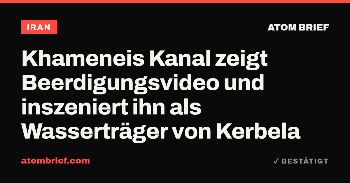 Khameneis Kanal zeigt Beerdigungsvideo und inszeniert ihn als Wasserträger von Kerbela