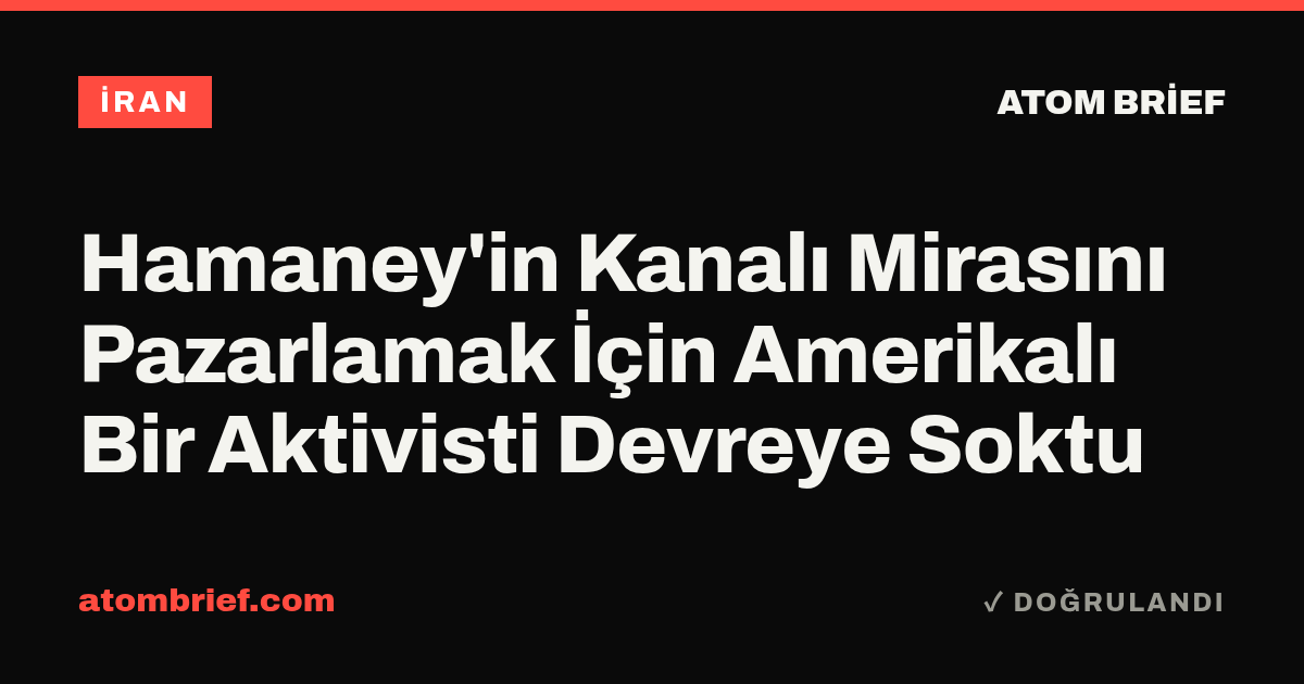 Hamaney'in Kanalı Mirasını Pazarlamak İçin Amerikalı Bir Aktivisti Devreye Soktu