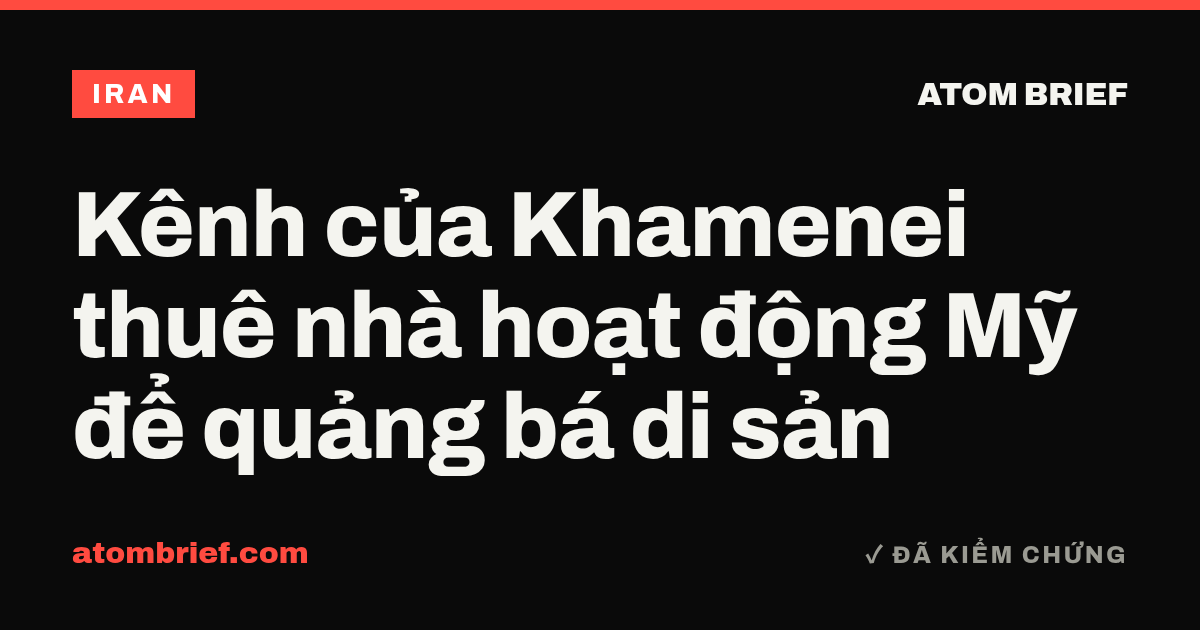 Kênh của Khamenei thuê nhà hoạt động Mỹ để quảng bá di sản