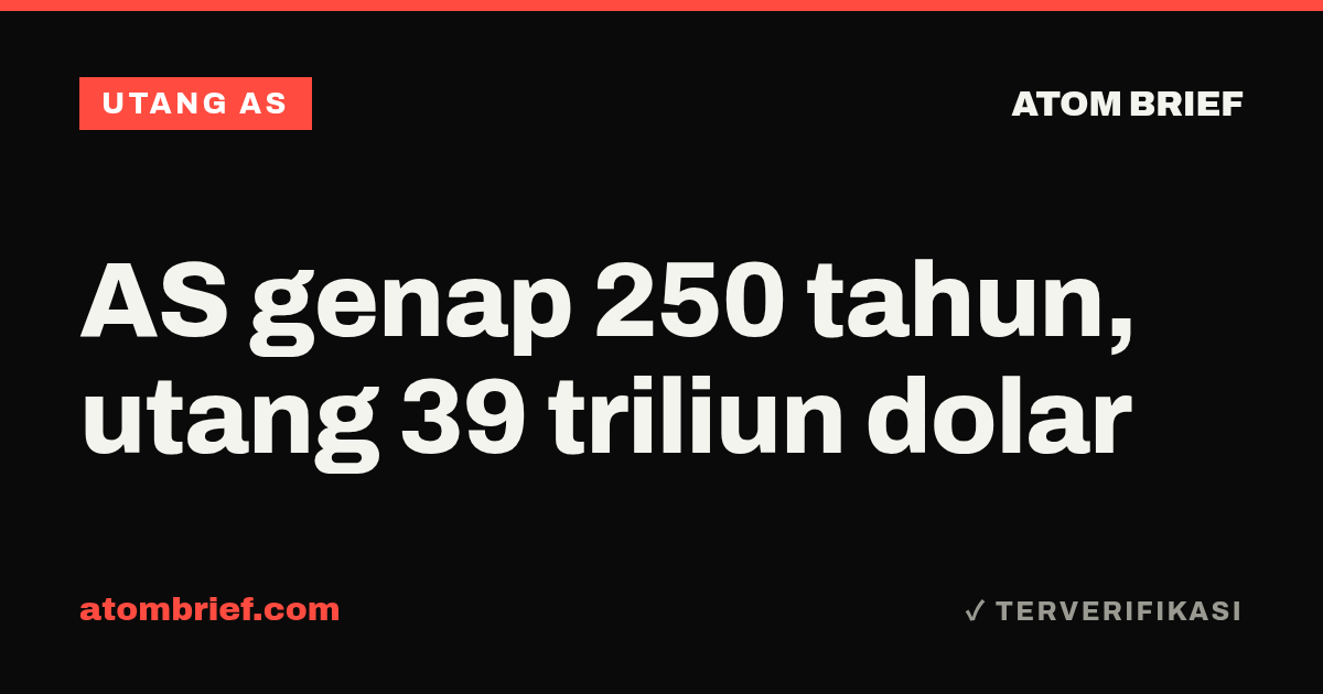 AS genap 250 tahun, utang 39 triliun dolar