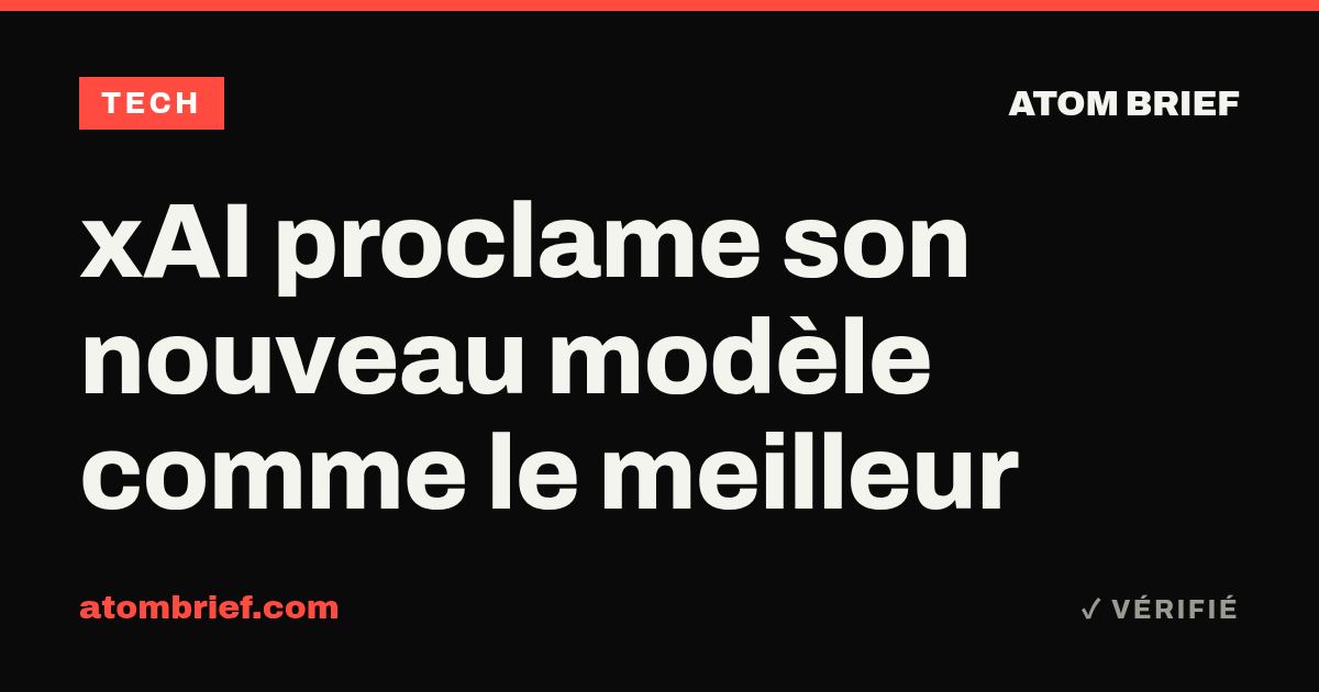 xAI proclame son nouveau modèle comme le meilleur