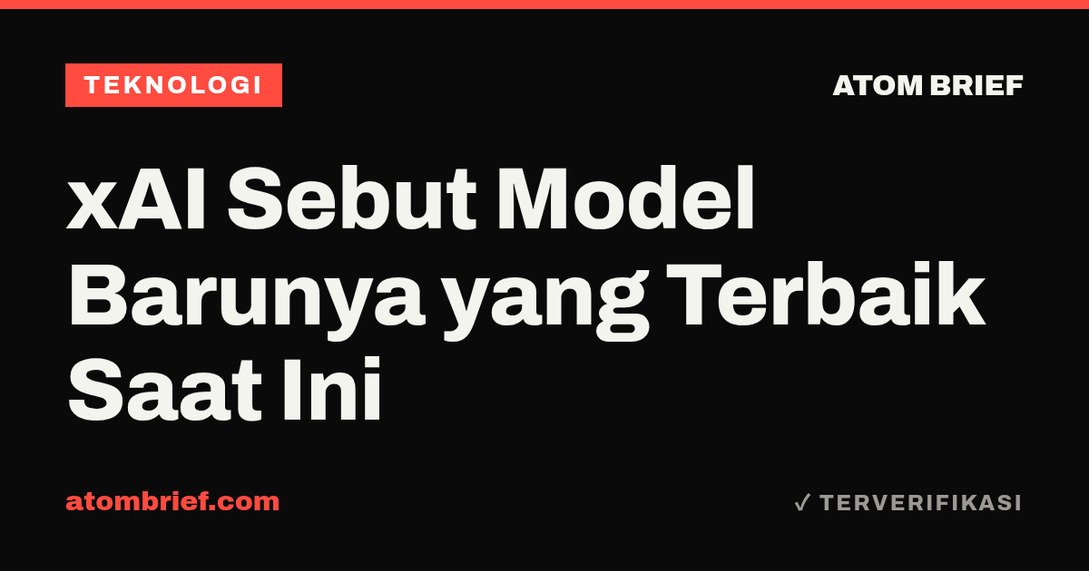 xAI Sebut Model Barunya yang Terbaik Saat Ini