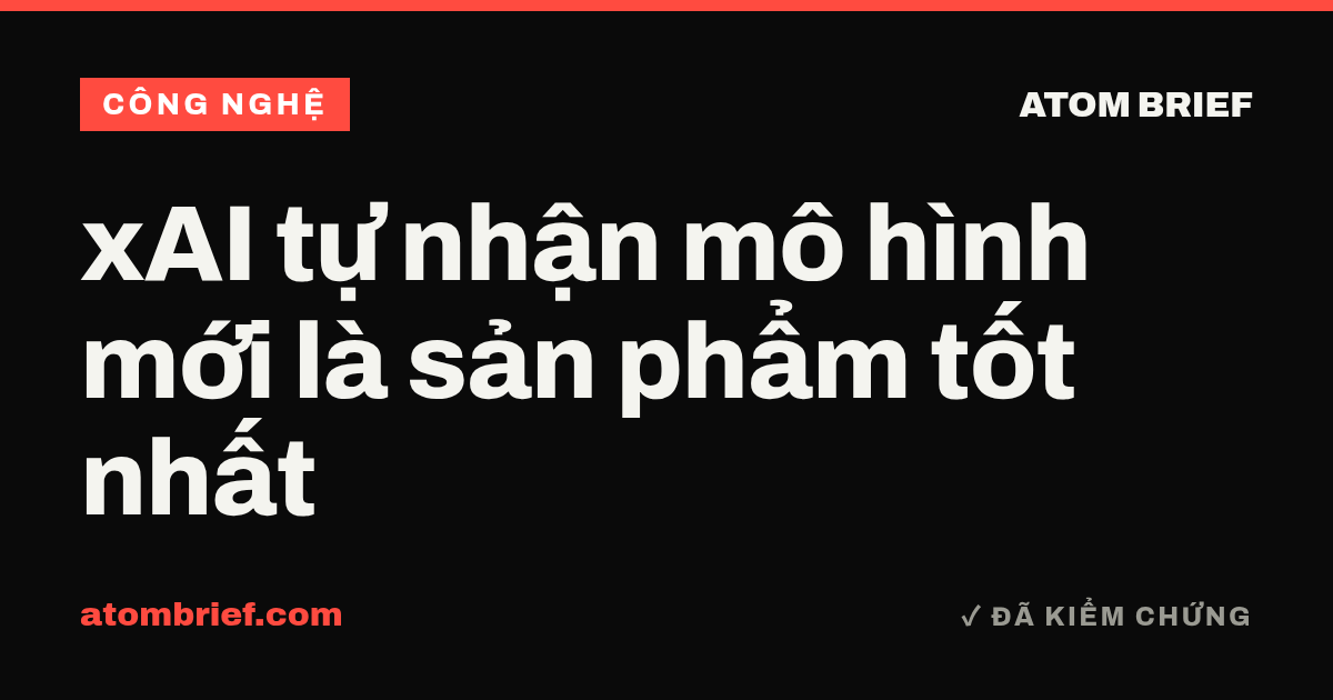 xAI tự nhận mô hình mới là sản phẩm tốt nhất