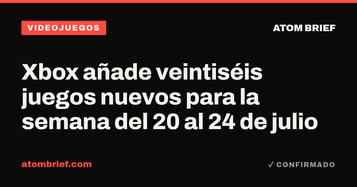 Xbox añade veintiséis juegos nuevos para la semana del 20 al 24 de julio