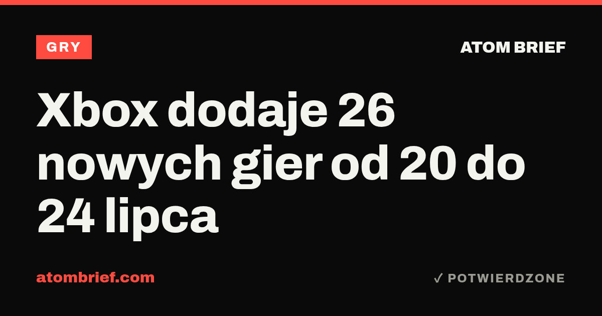 Xbox dodaje 26 nowych gier od 20 do 24 lipca