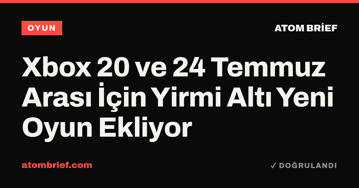 Xbox 20 ve 24 Temmuz Arası İçin Yirmi Altı Yeni Oyun Ekliyor