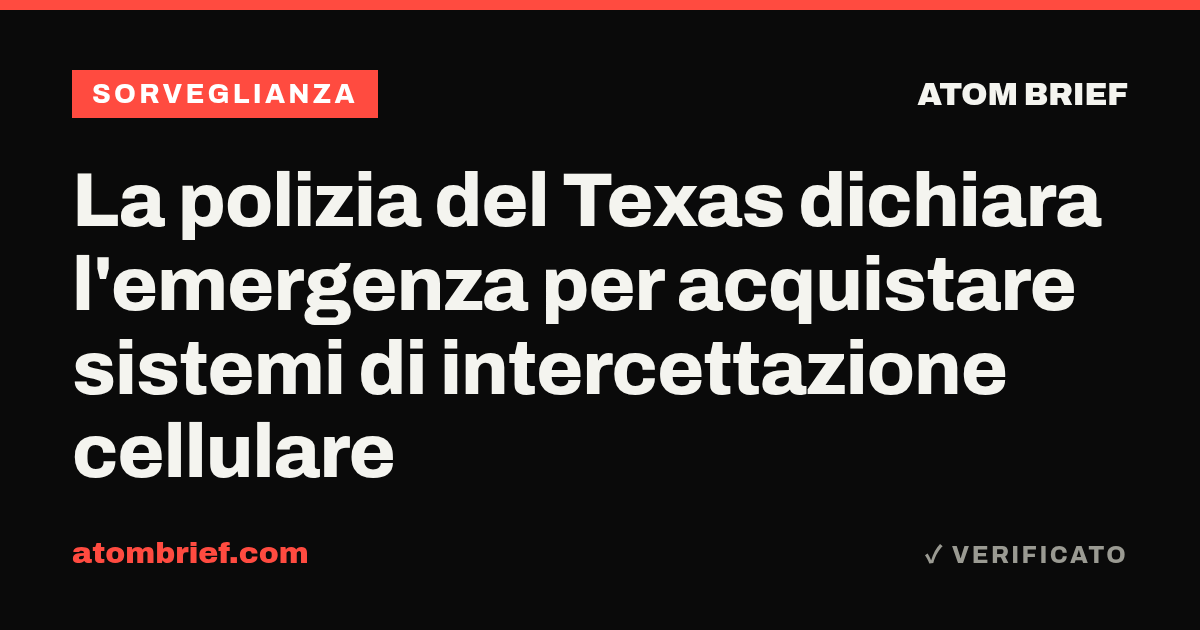 La polizia del Texas dichiara l'emergenza per acquistare sistemi di intercettazione cellulare