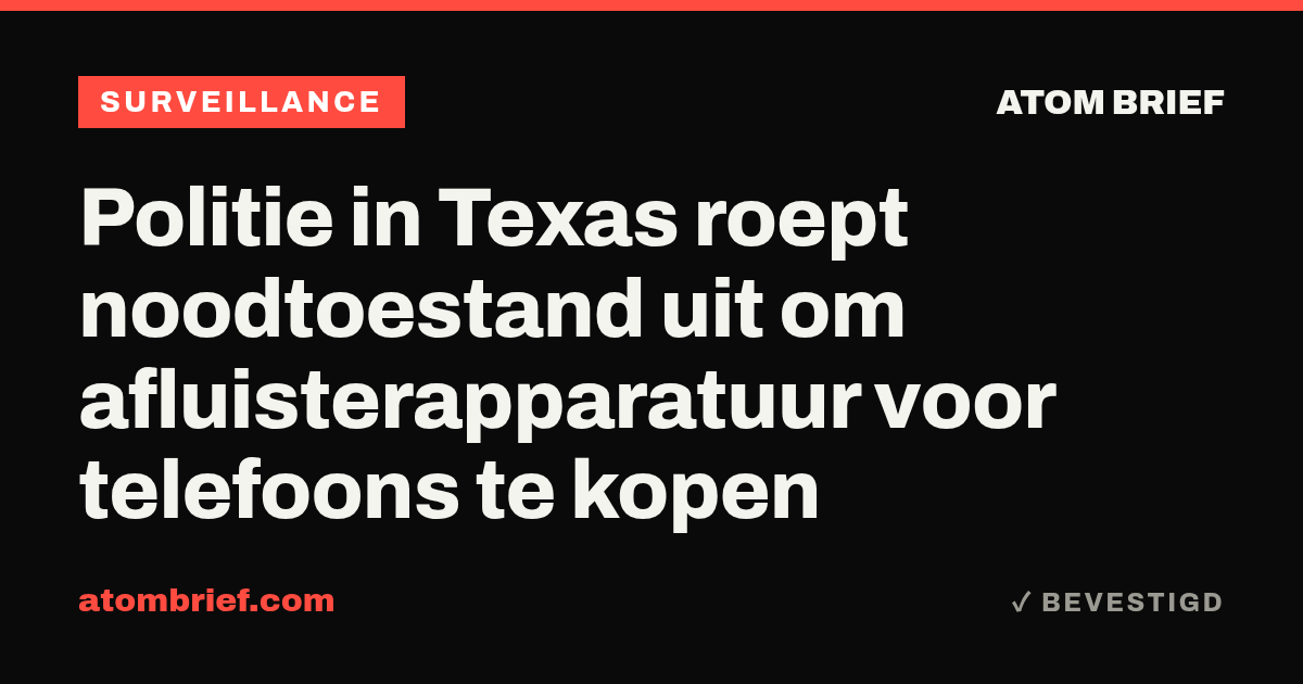 Politie in Texas roept noodtoestand uit om afluisterapparatuur voor telefoons te kopen