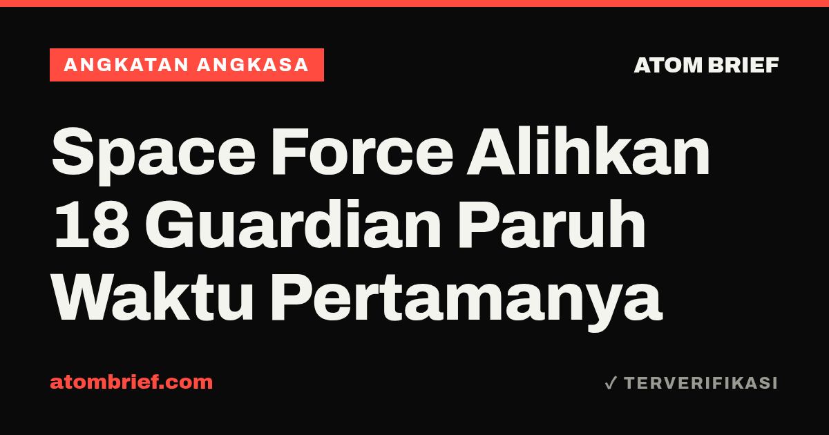 Space Force Alihkan 18 Guardian Paruh Waktu Pertamanya