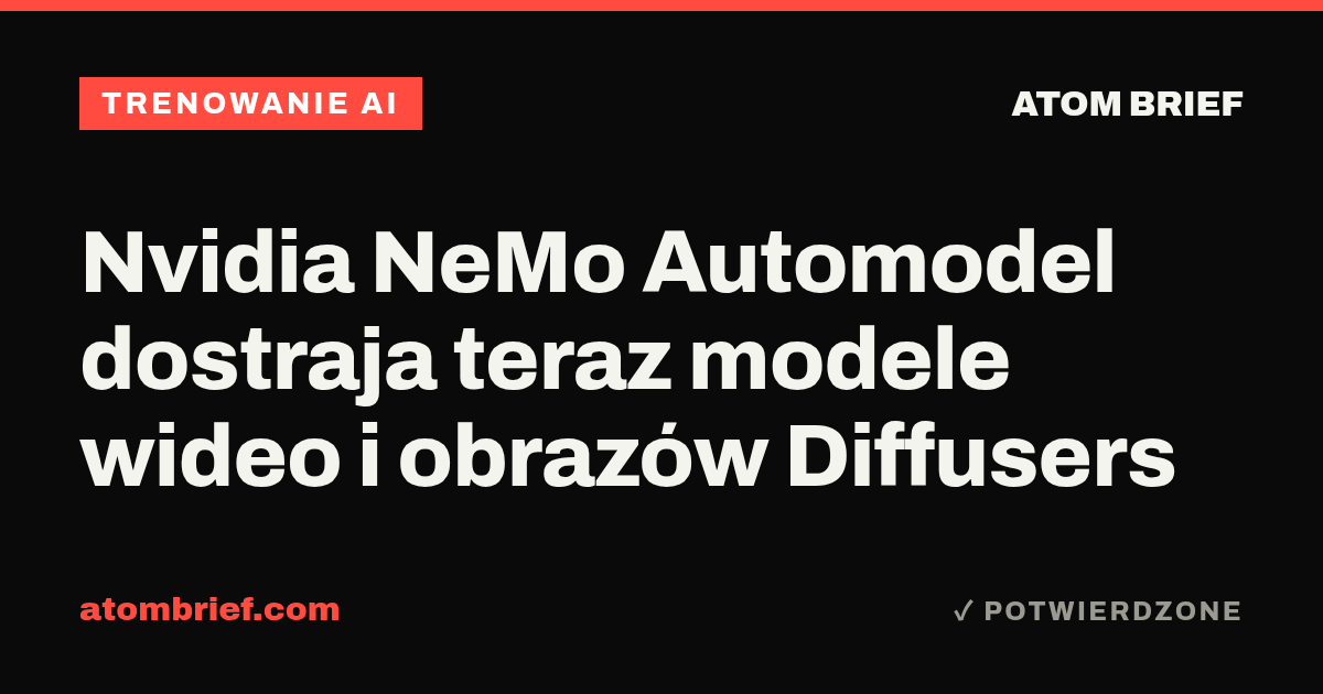 Nvidia NeMo Automodel dostraja teraz modele wideo i obrazów Diffusers