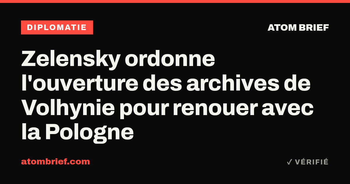 Zelensky ordonne l'ouverture des archives de Volhynie pour renouer avec la Pologne