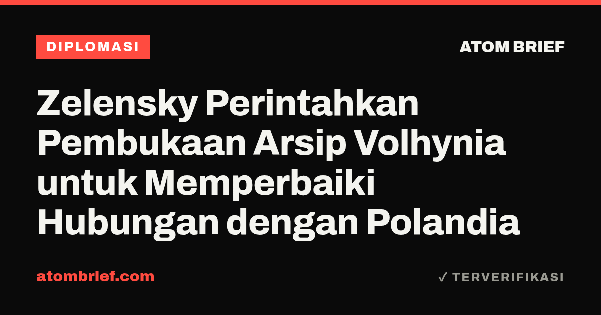 Zelensky Perintahkan Pembukaan Arsip Volhynia untuk Memperbaiki Hubungan dengan Polandia