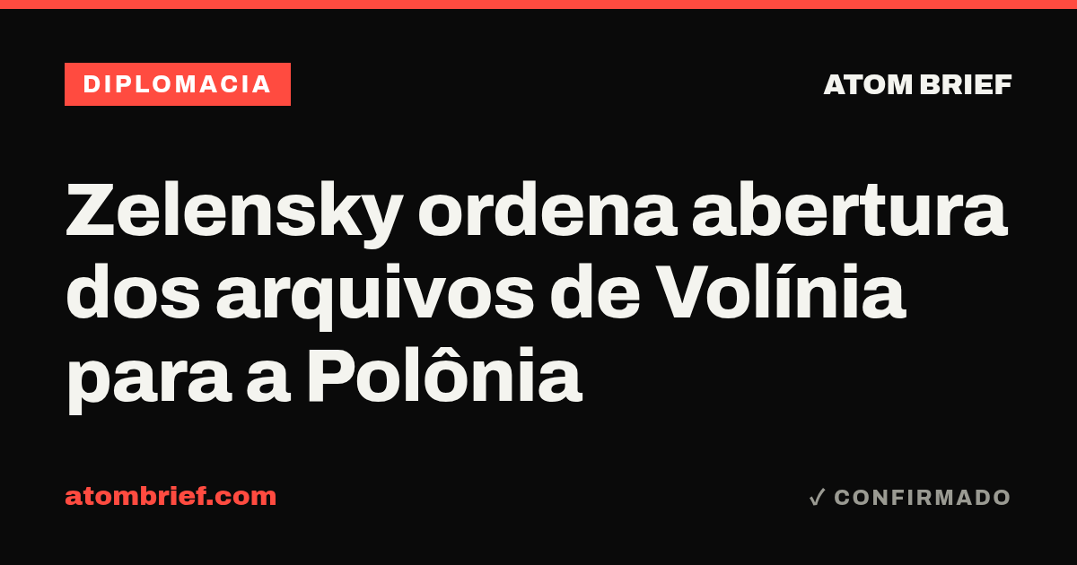 Zelensky ordena abertura dos arquivos de Volínia para a Polônia