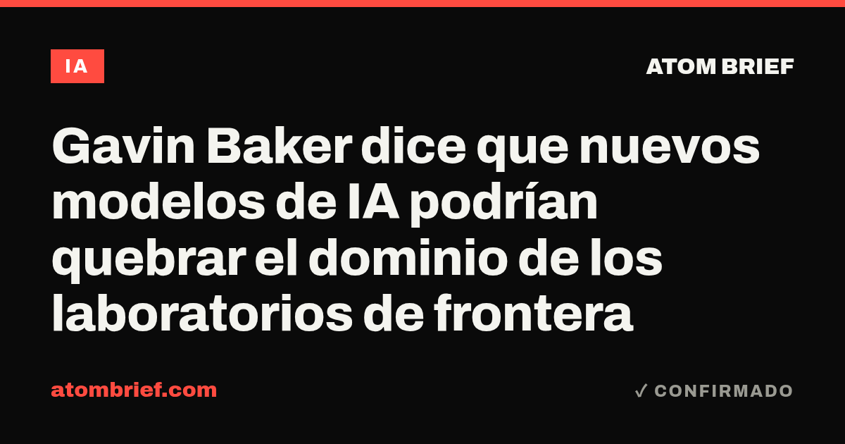 Gavin Baker dice que nuevos modelos de IA podrían quebrar el dominio de los laboratorios de frontera