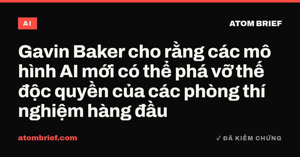 Gavin Baker cho rằng các mô hình AI mới có thể phá vỡ thế độc quyền của các phòng thí nghiệm hàng đầu