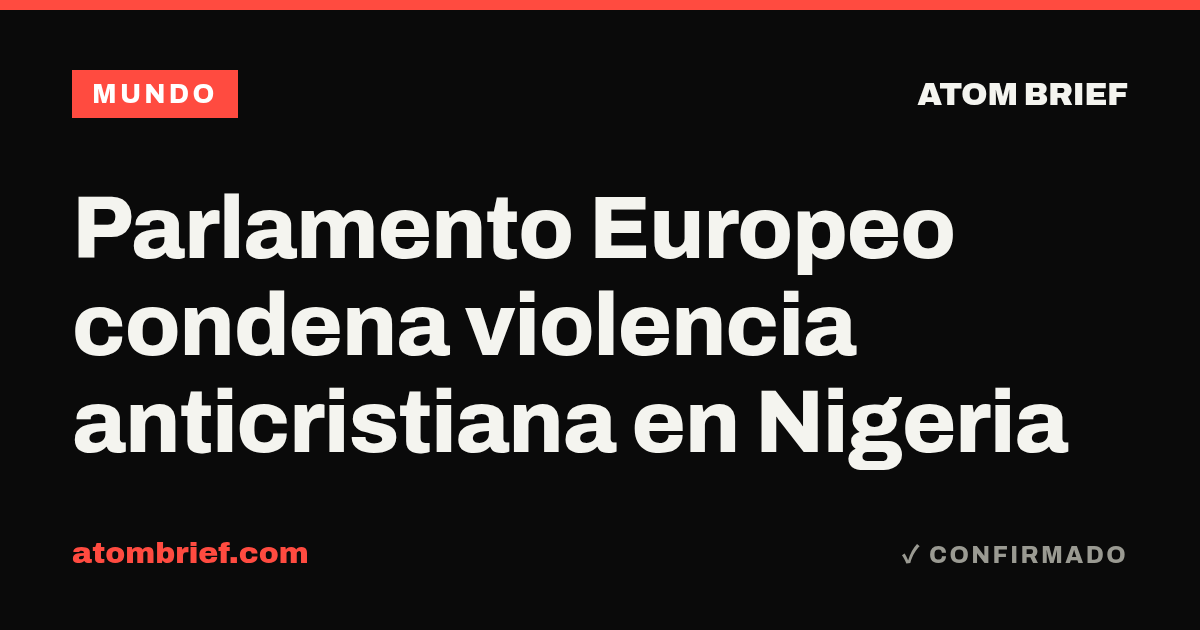 Parlamento Europeo condena violencia anticristiana en Nigeria