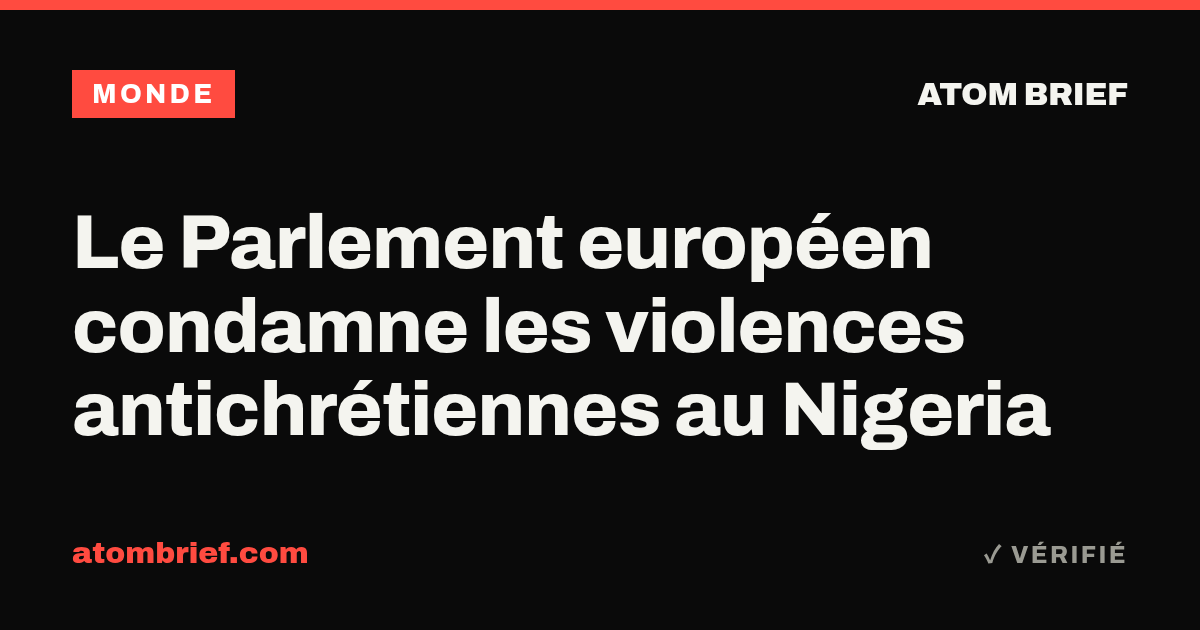 Le Parlement européen condamne les violences antichrétiennes au Nigeria