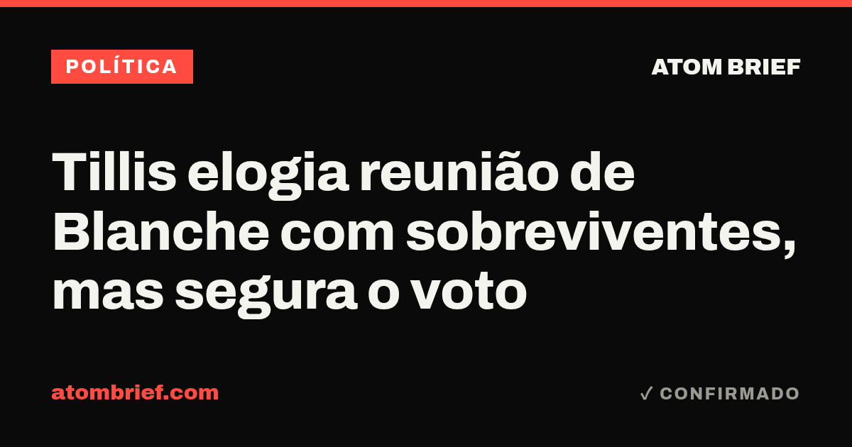 Tillis elogia reunião de Blanche com sobreviventes, mas segura o voto