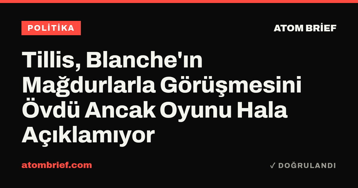 Tillis, Blanche'ın Mağdurlarla Görüşmesini Övdü Ancak Oyunu Hala Açıklamıyor