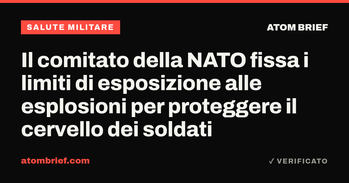 Il comitato della NATO fissa i limiti di esposizione alle esplosioni per proteggere il cervello dei soldati
