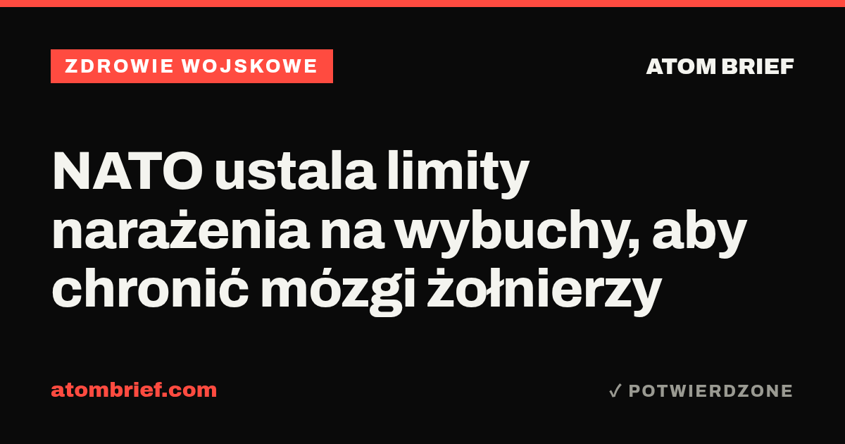 NATO ustala limity narażenia na wybuchy, aby chronić mózgi żołnierzy