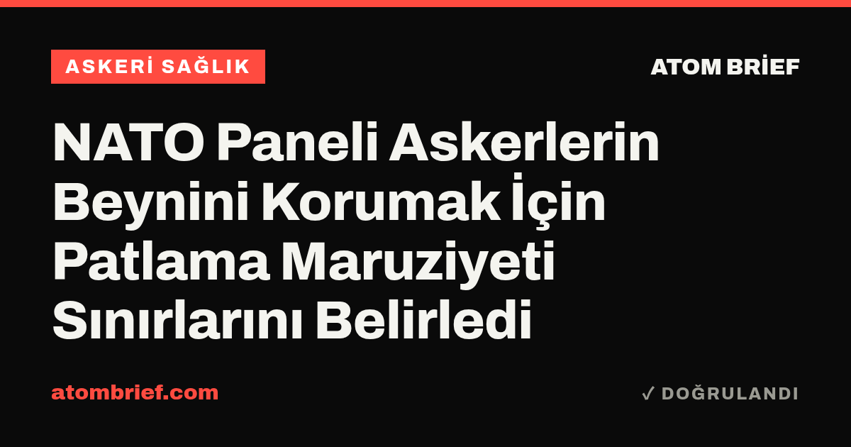 NATO Paneli Askerlerin Beynini Korumak İçin Patlama Maruziyeti Sınırlarını Belirledi
