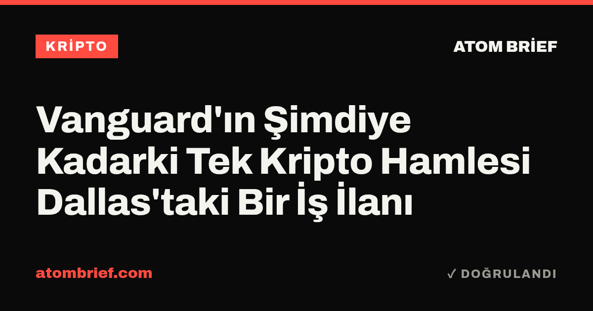 Vanguard'ın Şimdiye Kadarki Tek Kripto Hamlesi Dallas'taki Bir İş İlanı