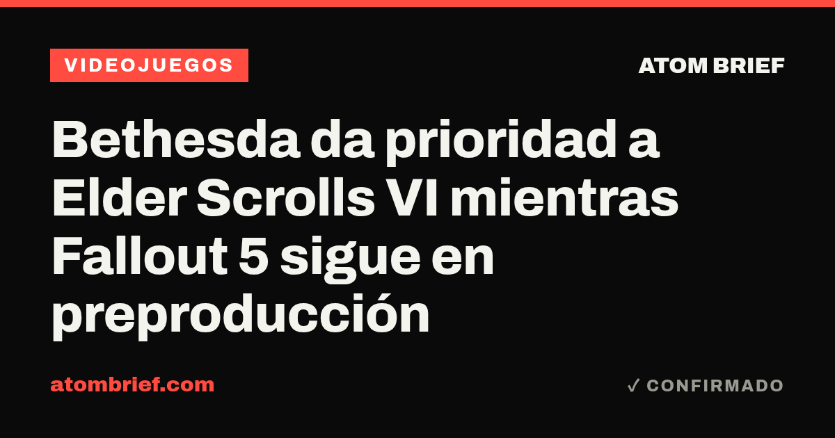 Bethesda da prioridad a Elder Scrolls VI mientras Fallout 5 sigue en preproducción