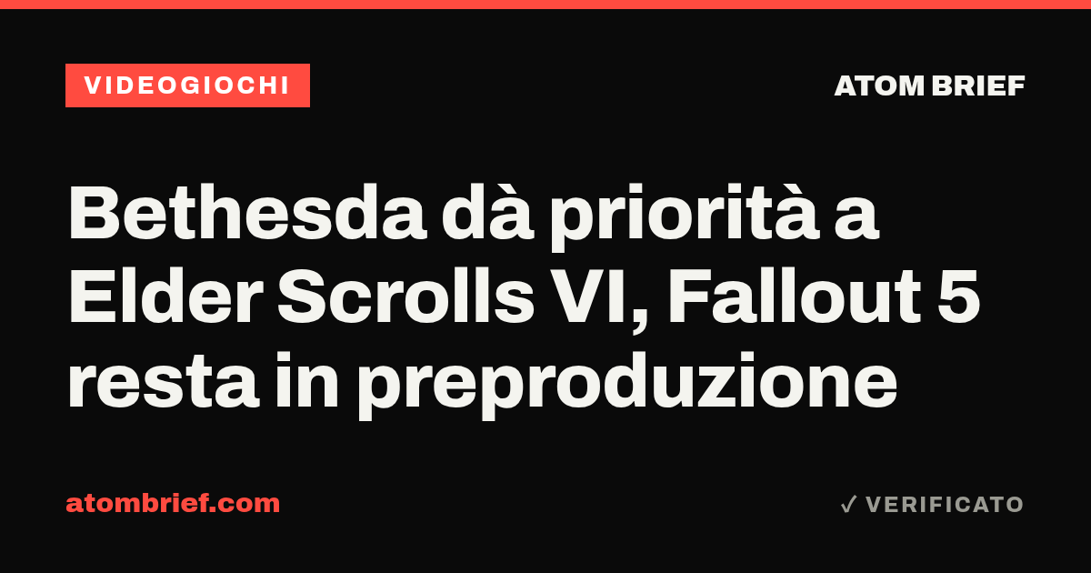 Bethesda dà priorità a Elder Scrolls VI, Fallout 5 resta in preproduzione