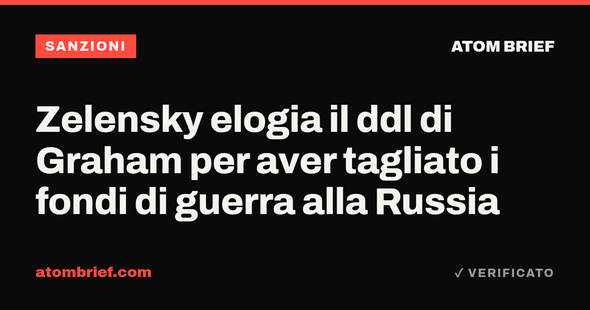 Zelensky elogia il ddl di Graham per aver tagliato i fondi di guerra alla Russia