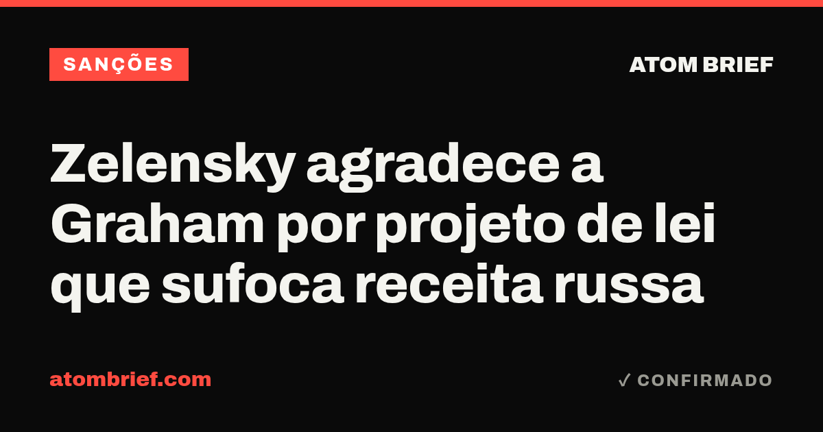 Zelensky agradece a Graham por projeto de lei que sufoca receita russa