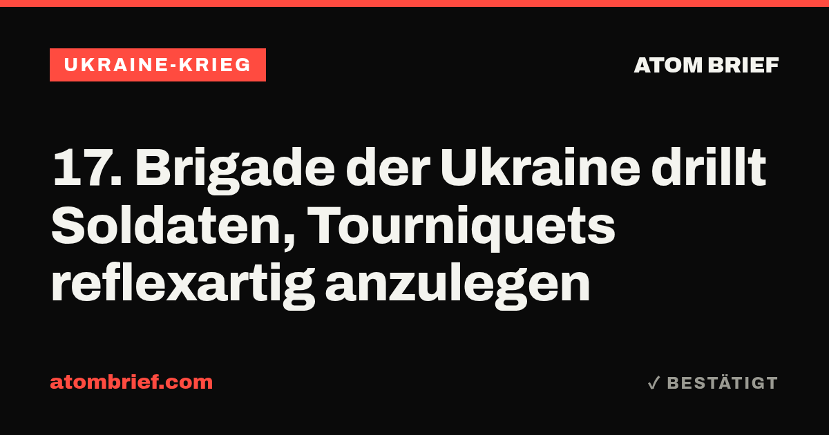 17. Brigade der Ukraine drillt Soldaten, Tourniquets reflexartig anzulegen