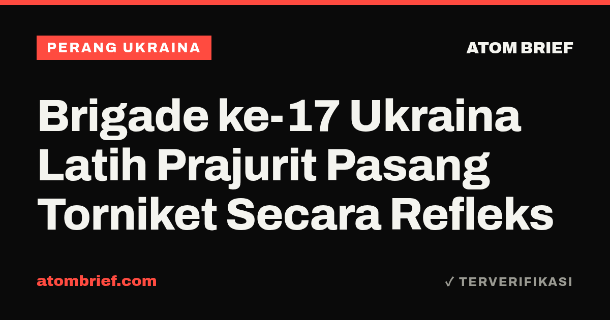 Brigade ke-17 Ukraina Latih Prajurit Pasang Torniket Secara Refleks