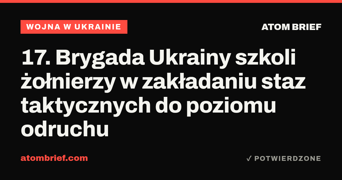17. Brygada Ukrainy szkoli żołnierzy w zakładaniu staz taktycznych do poziomu odruchu