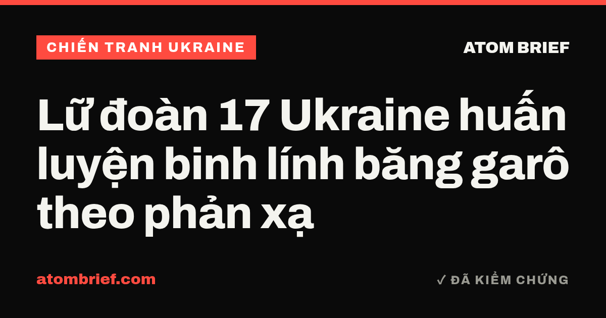 Lữ đoàn 17 Ukraine huấn luyện binh lính băng garô theo phản xạ